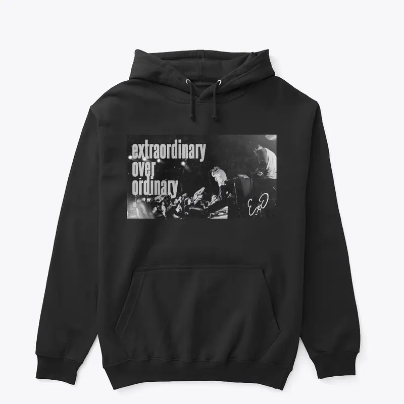 extraordinary over ordinary Hoodie